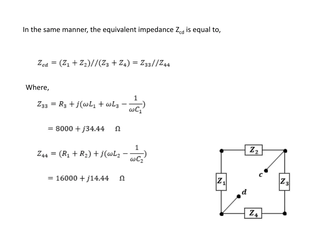 in the same manner the equivalent impedance