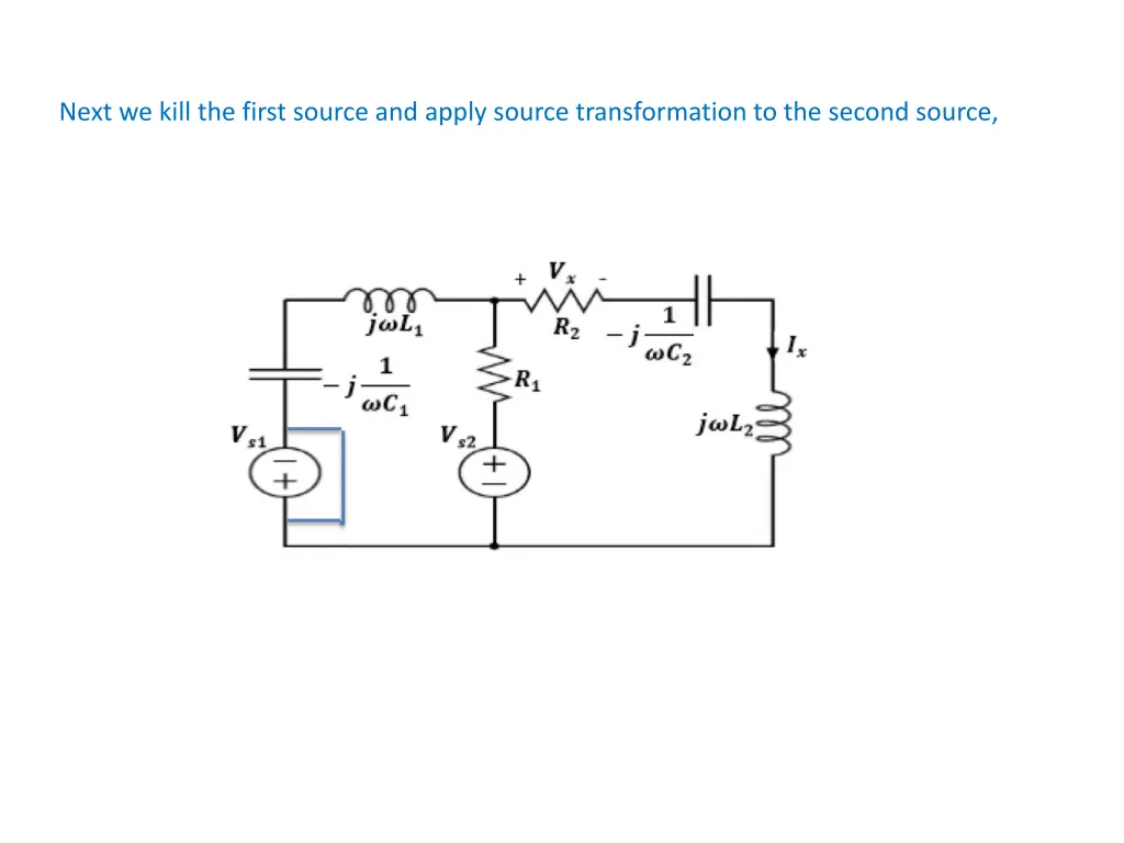 next we kill the first source and apply source