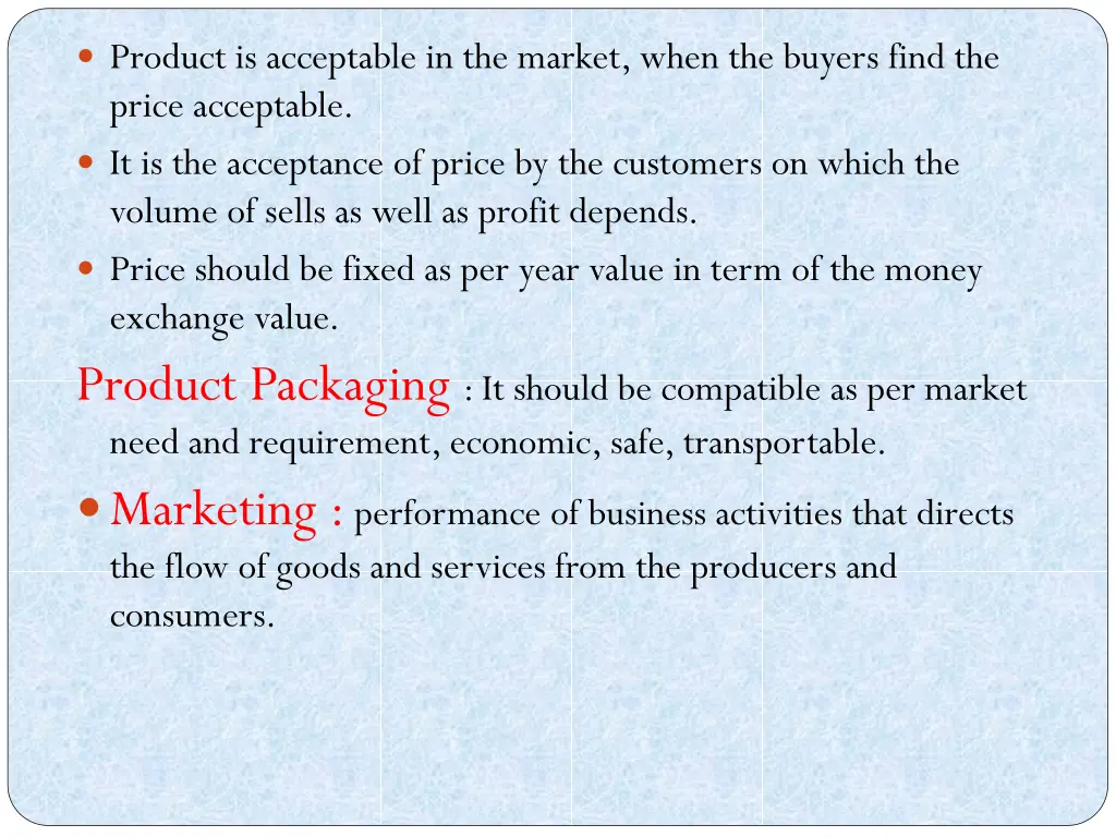 product is acceptable in the market when
