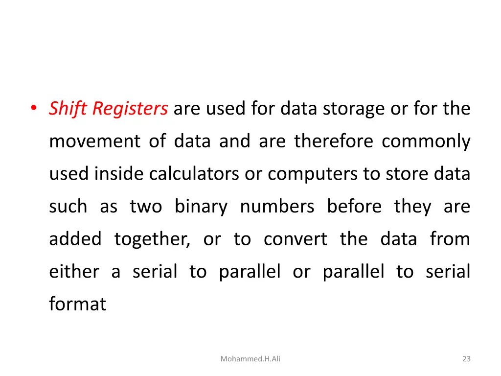 shift registers are used for data storage