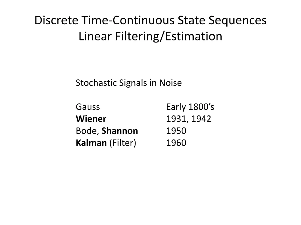 discrete time continuous state sequences linear