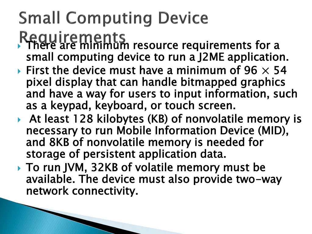 there are minimum resource requirements