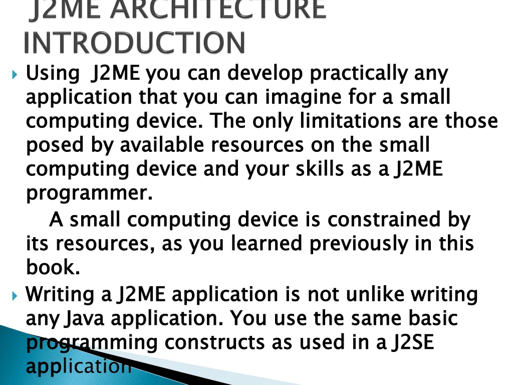 using j2me you can develop practically