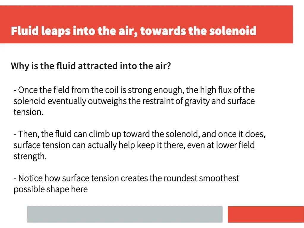 fluid leaps into the air towards the solenoid