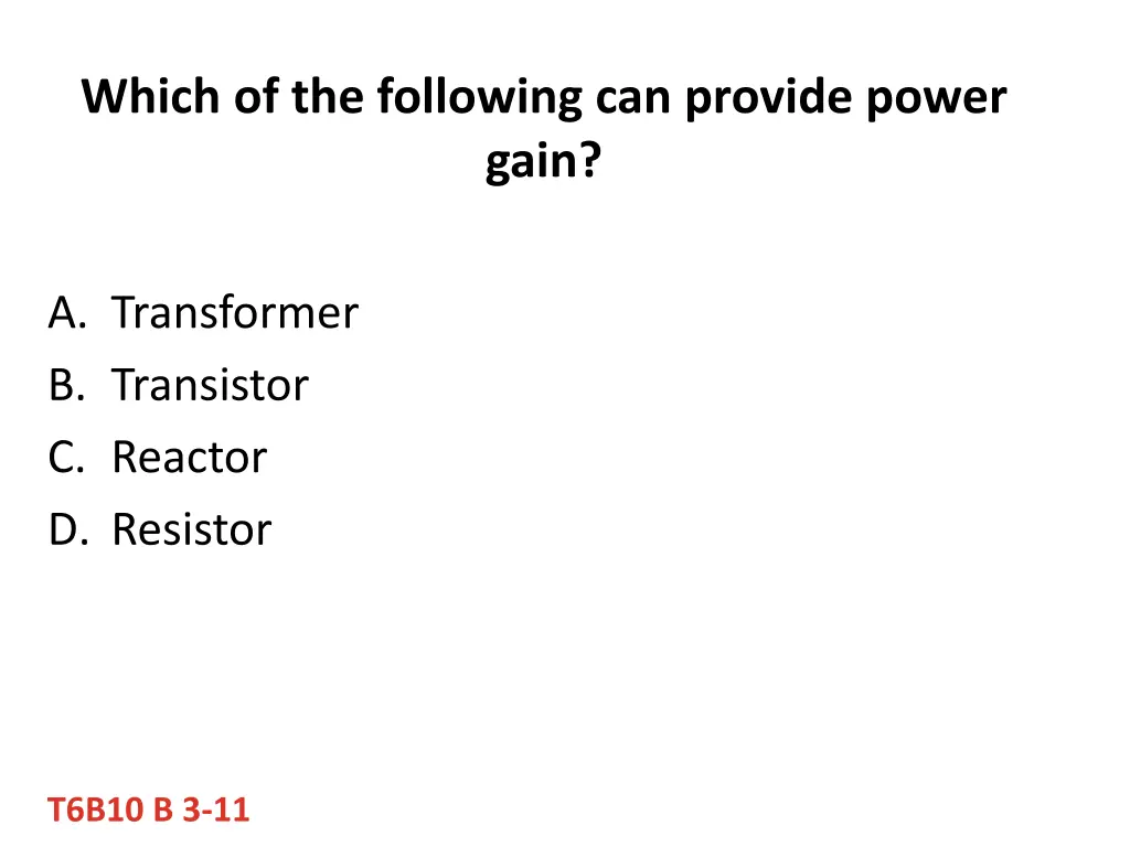 which of the following can provide power gain