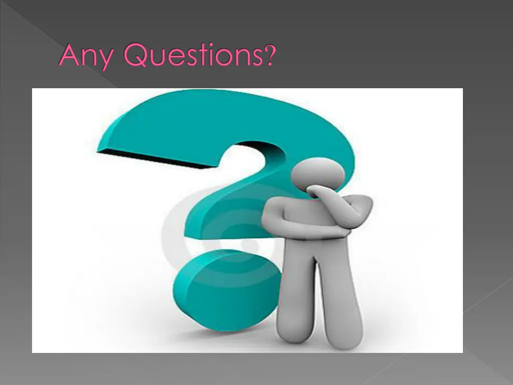 any questions
