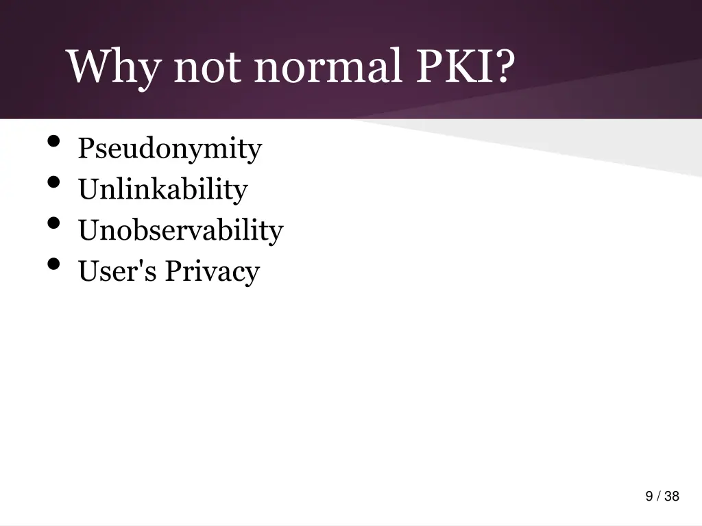 why not normal pki pseudonymity unlinkability