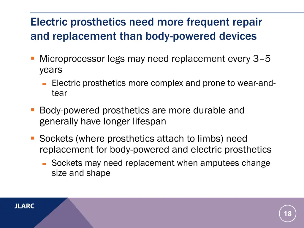 electric prosthetics need more frequent repair