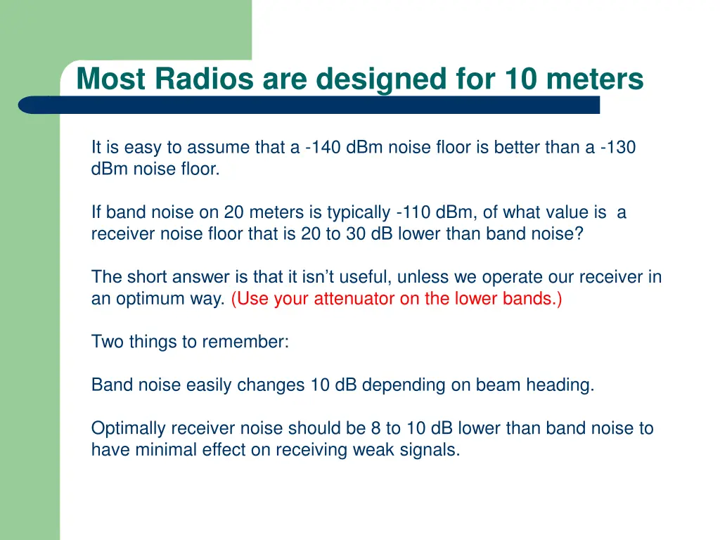 most radios are designed for 10 meters
