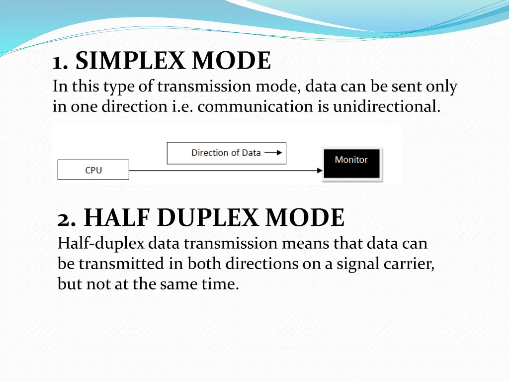 1 simplex mode in this type of transmission mode