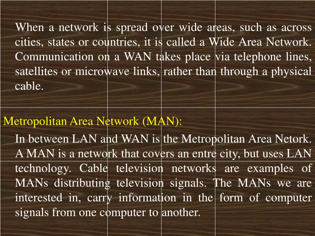 when a network is spread over wide areas such