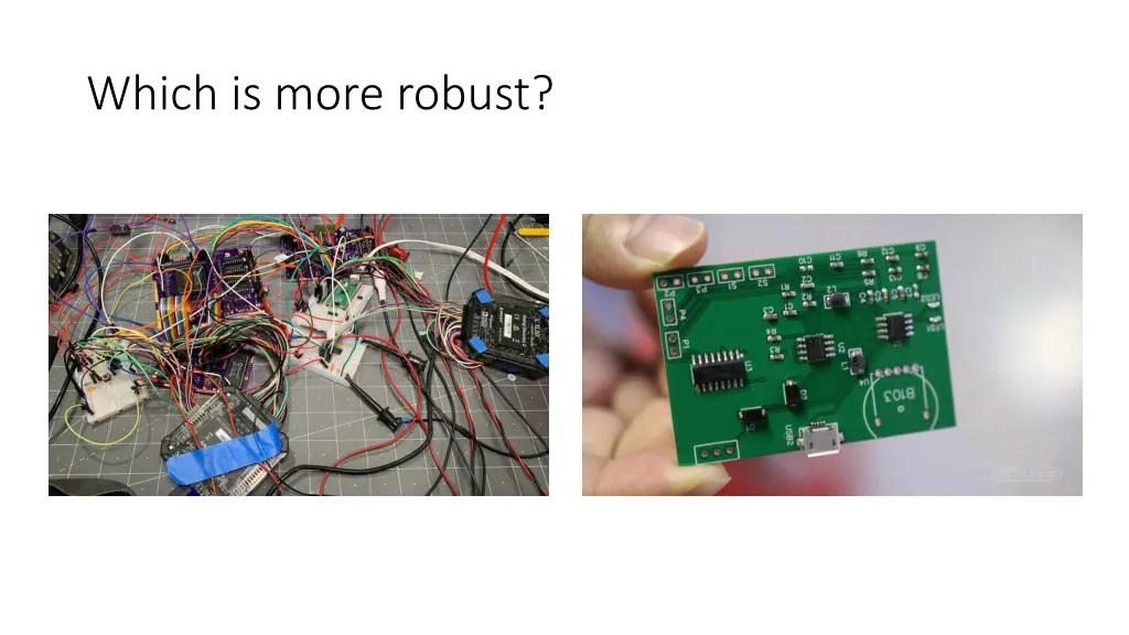 which is more robust
