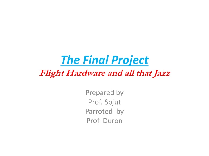the final project flight hardware and all that
