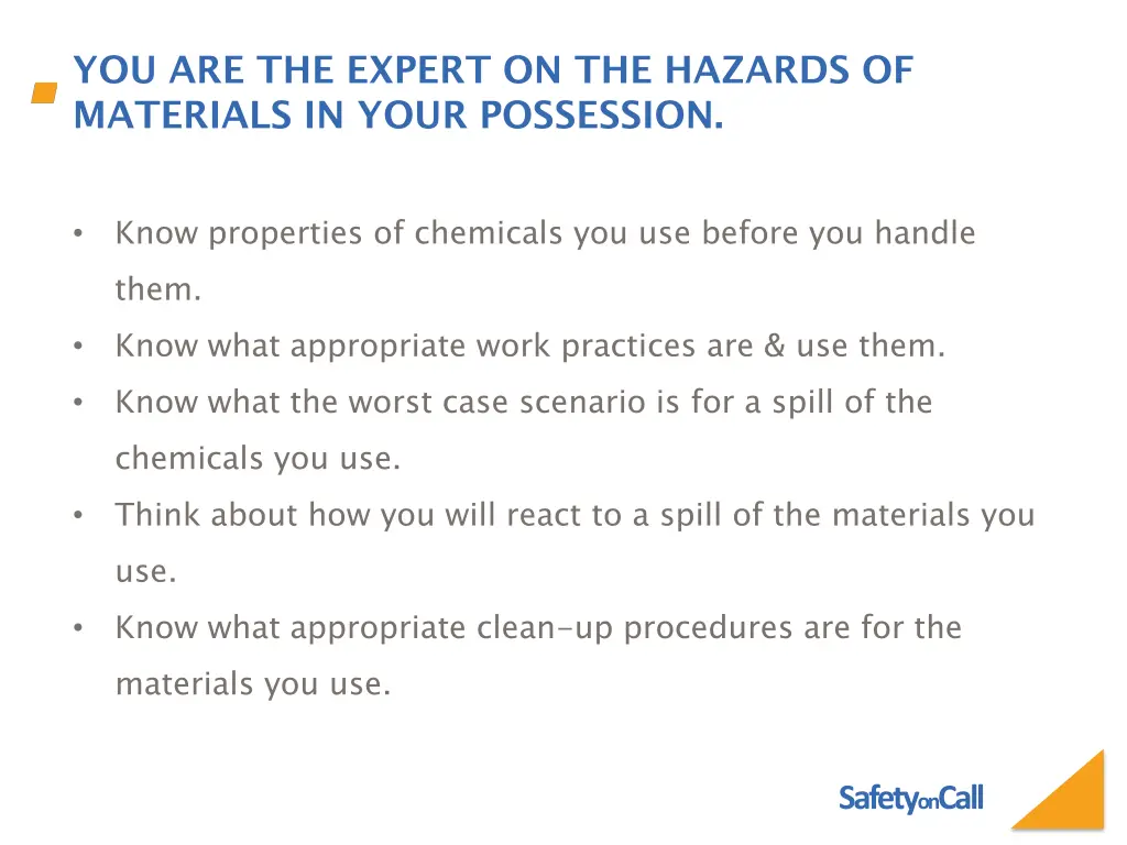 you are the expert on the hazards of materials