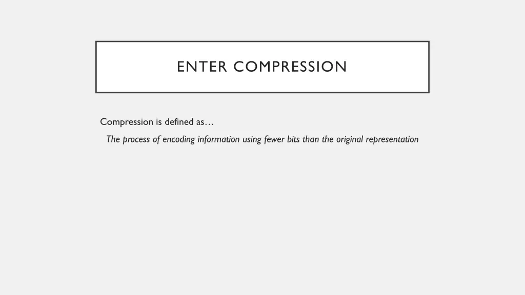 enter compression