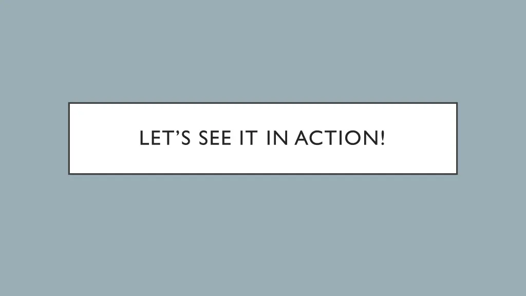 let s see it in action