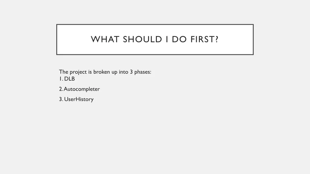what should i do first