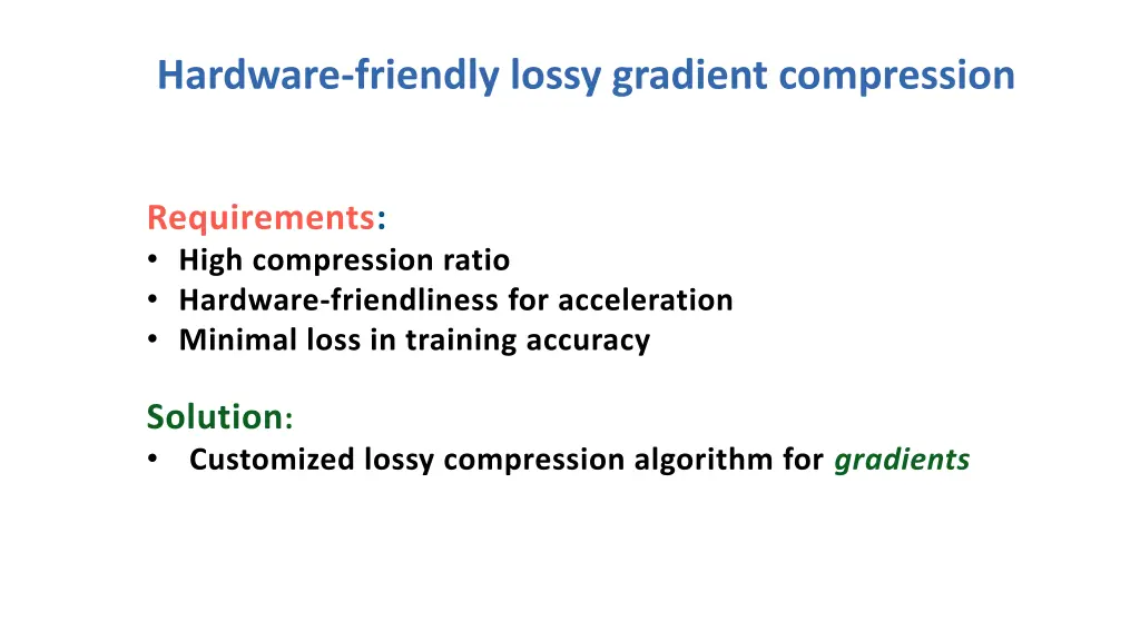 hardware friendly lossy gradient compression