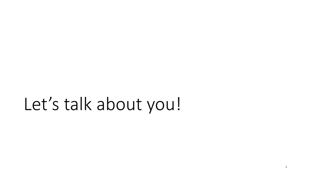 let s talk about you