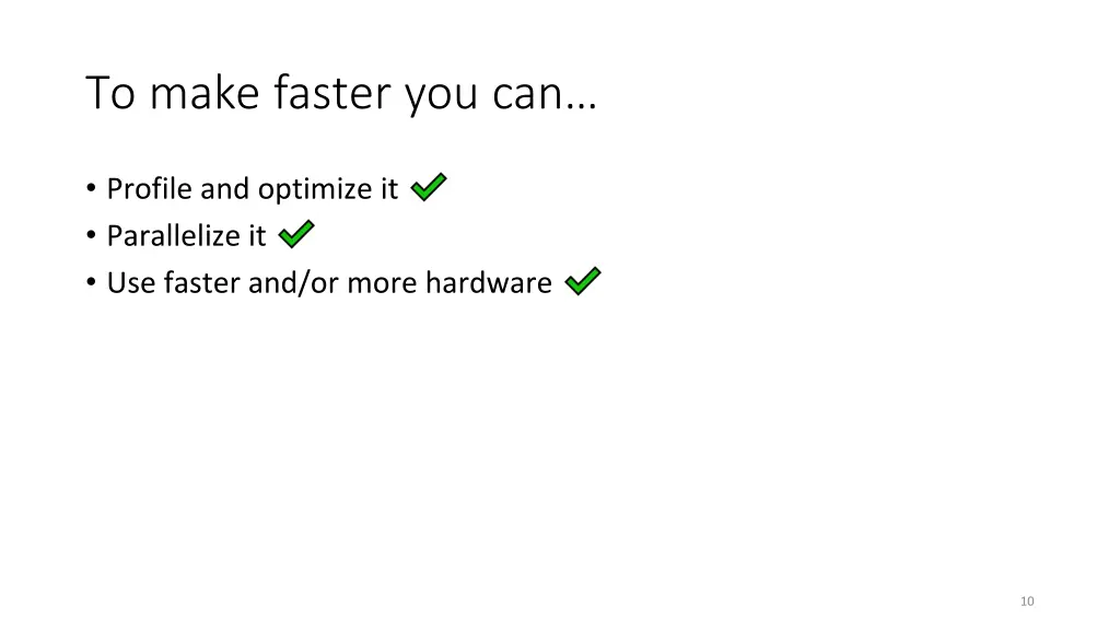 to make faster you can 3