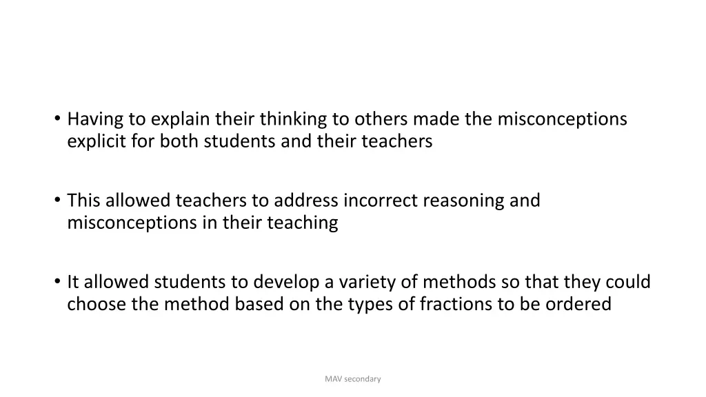 having to explain their thinking to others made