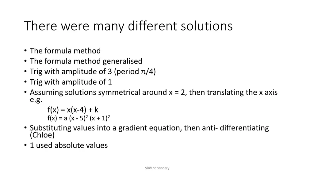 there were many different solutions