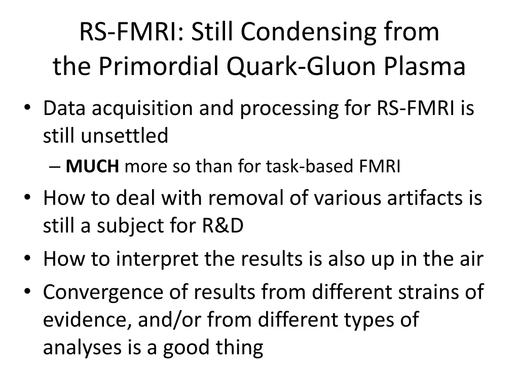rs fmri still condensing from the primordial