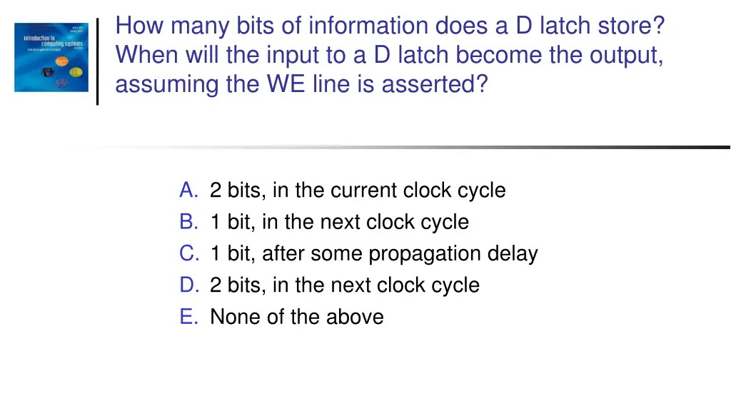 how many bits of information does a d latch store