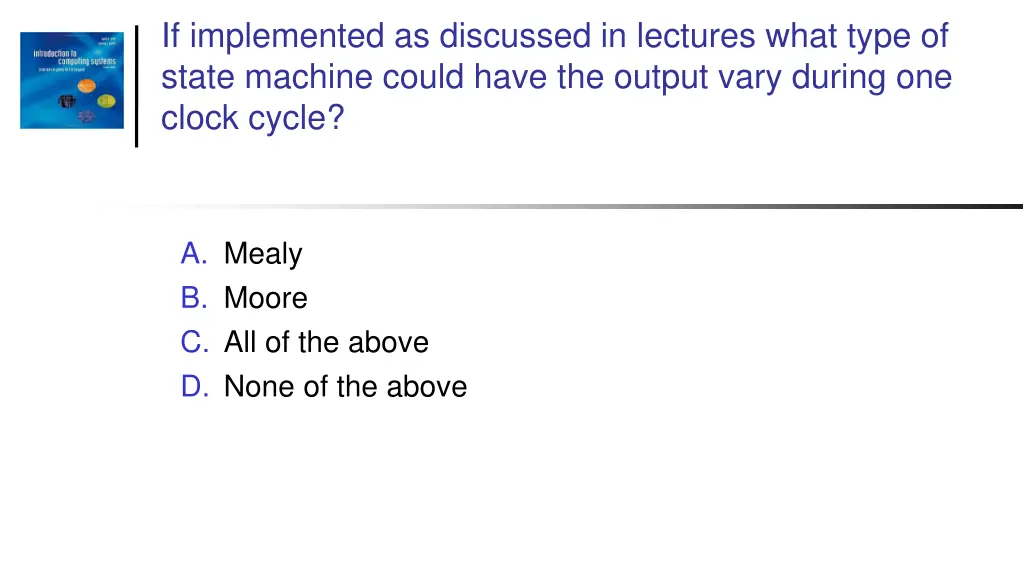 if implemented as discussed in lectures what type