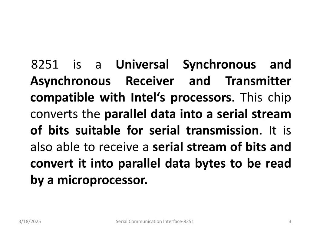8251 is a universal synchronous and asynchronous
