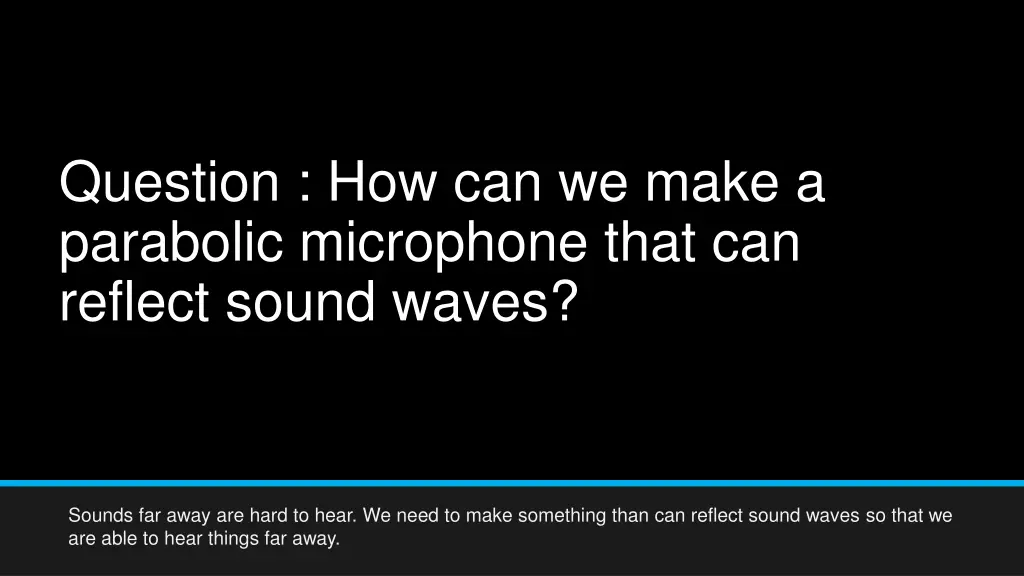 question how can we make a parabolic microphone