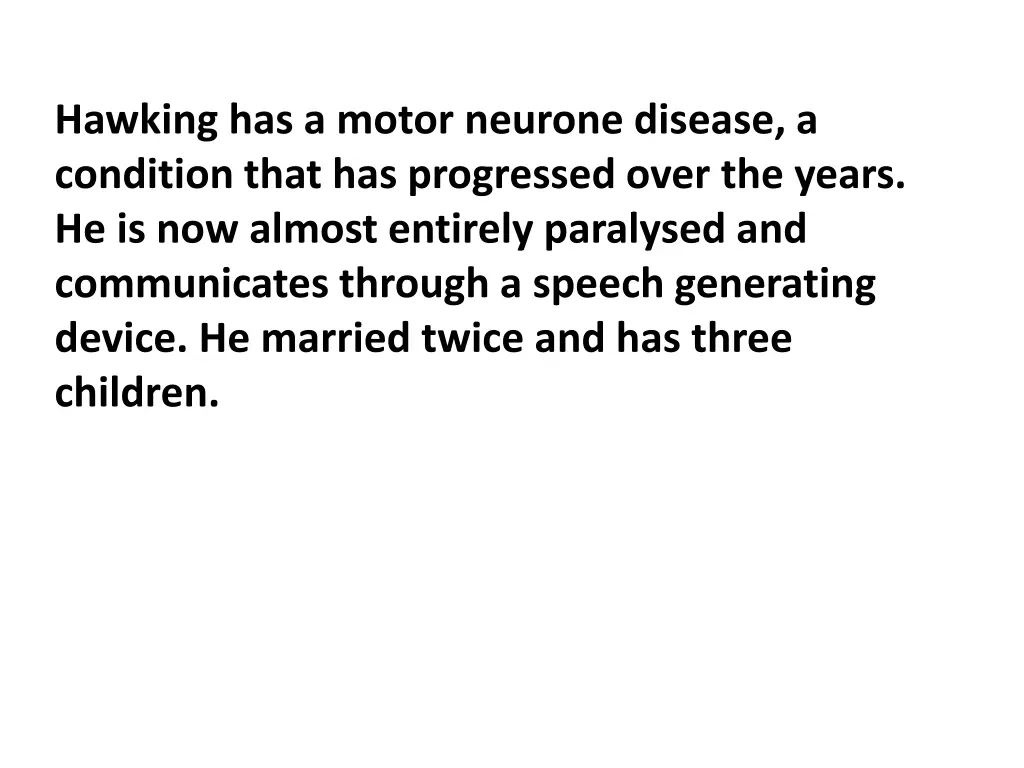 hawking has a motor neurone disease a condition