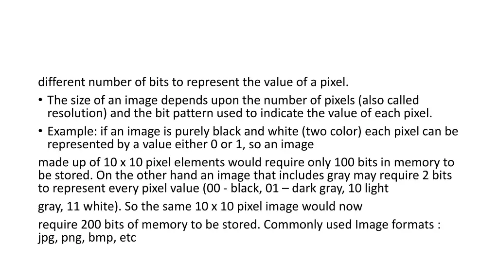 different number of bits to represent the value
