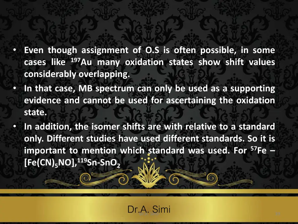 even though assignment of o s is often possible