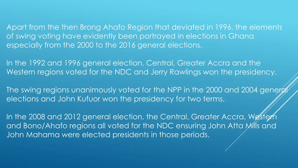 apart from the then brong ahafo region that
