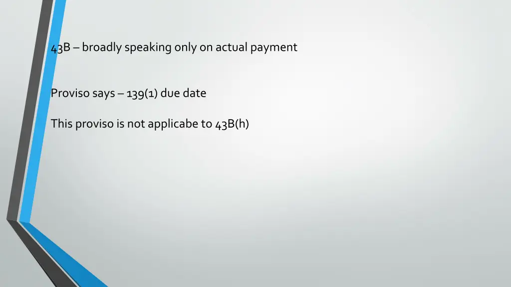 43b broadly speaking only on actual payment
