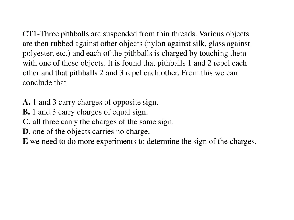 ct1 three pithballs are suspended from thin