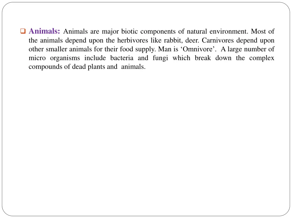 animals animals are major biotic components