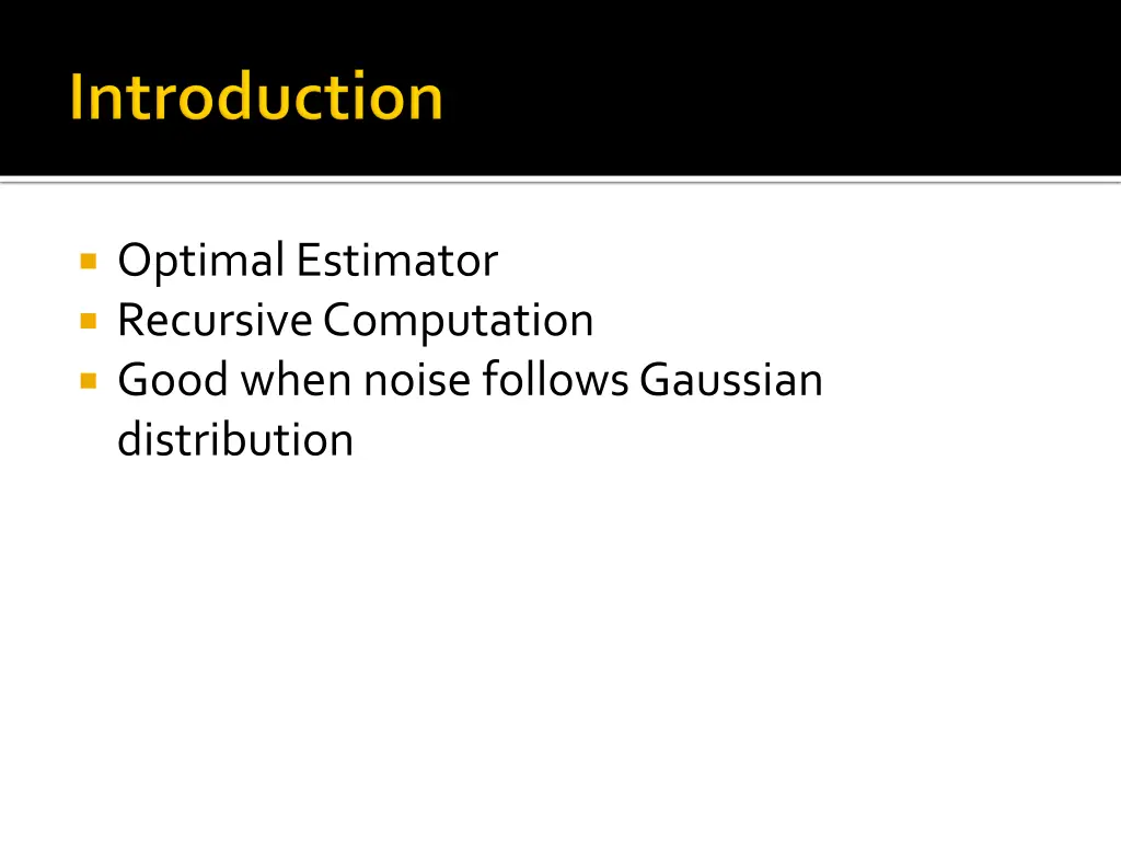optimal estimator recursive computation good when