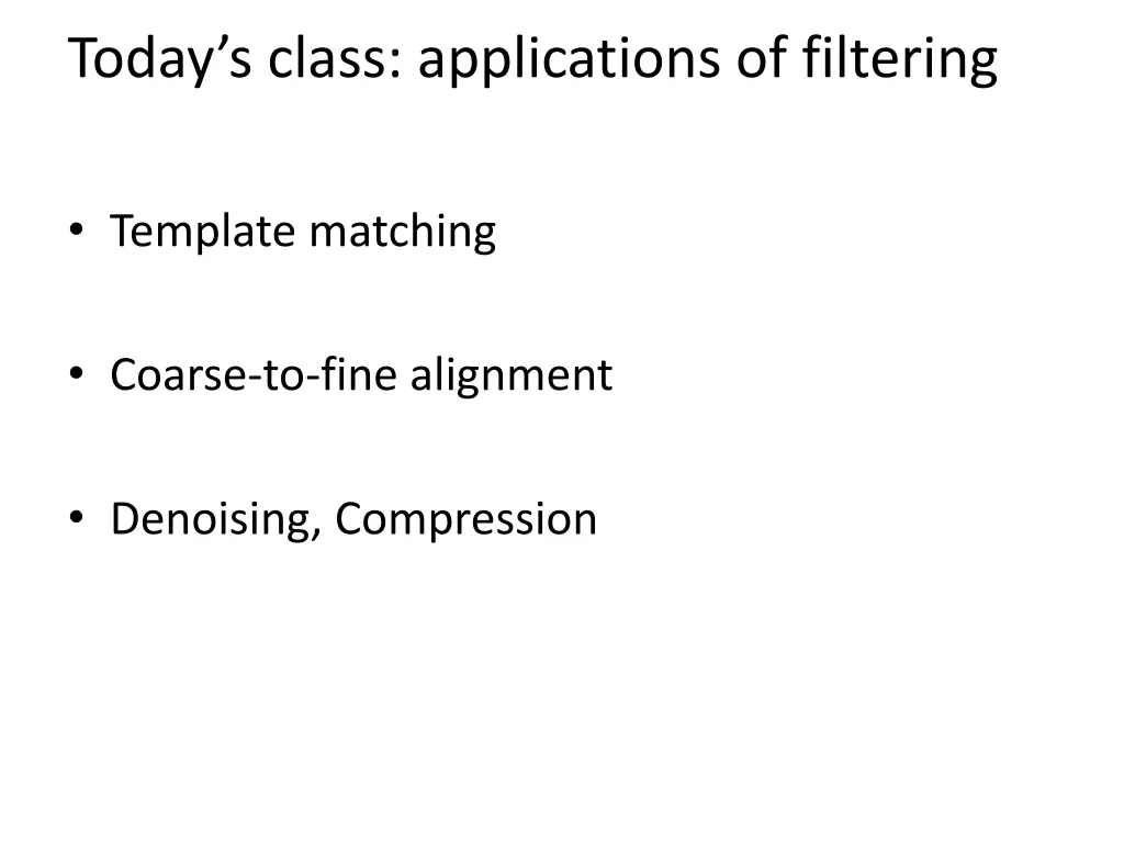 today s class applications of filtering