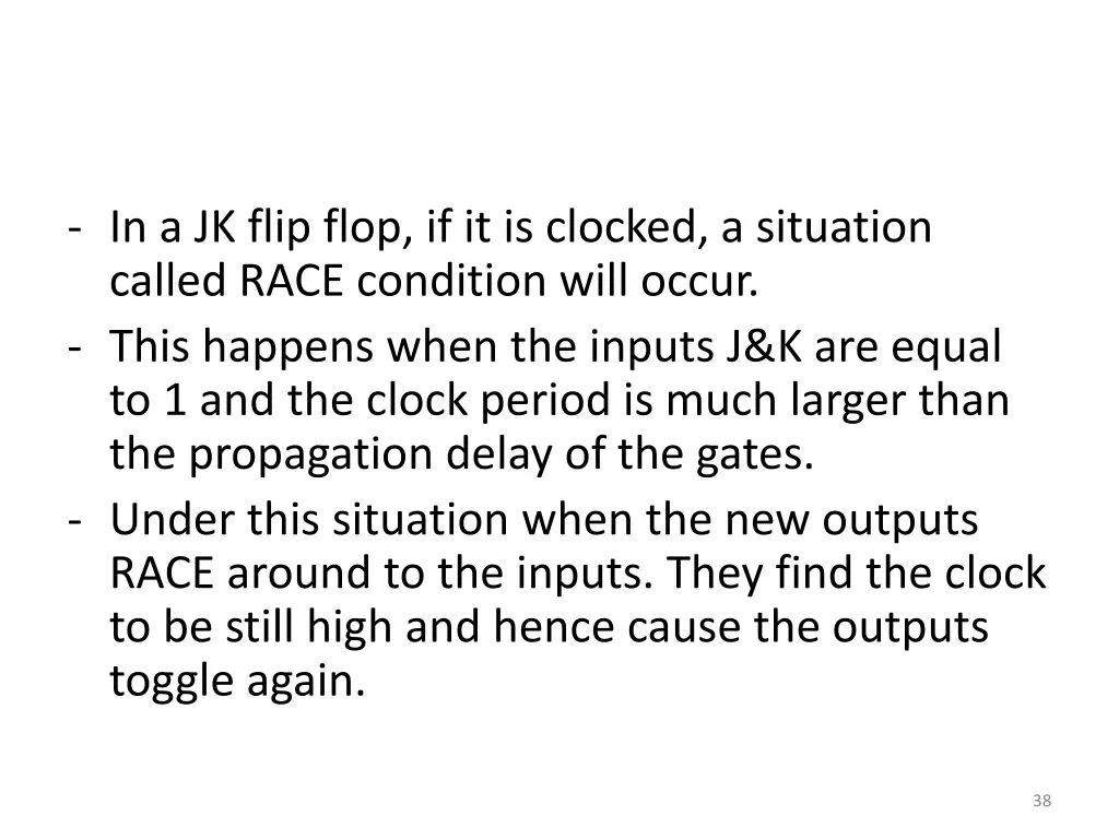 in a jk flip flop if it is clocked a situation