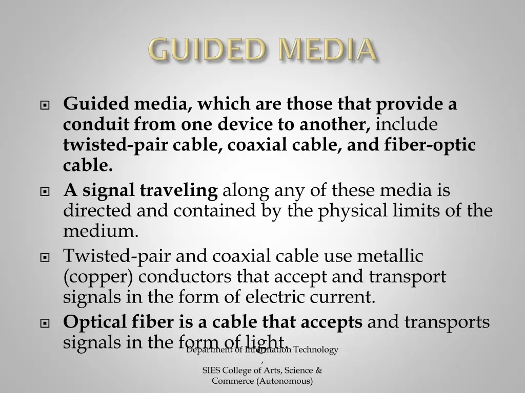 guided media which are those that provide