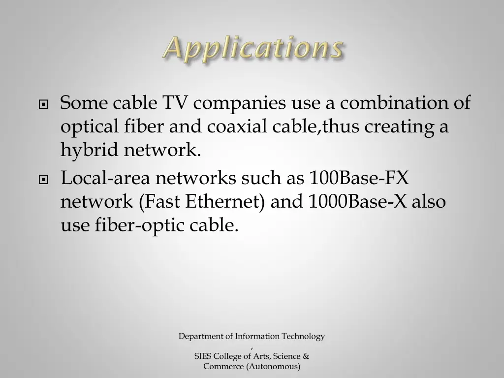 some cable tv companies use a combination