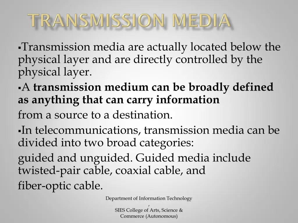 transmission media are actually located below
