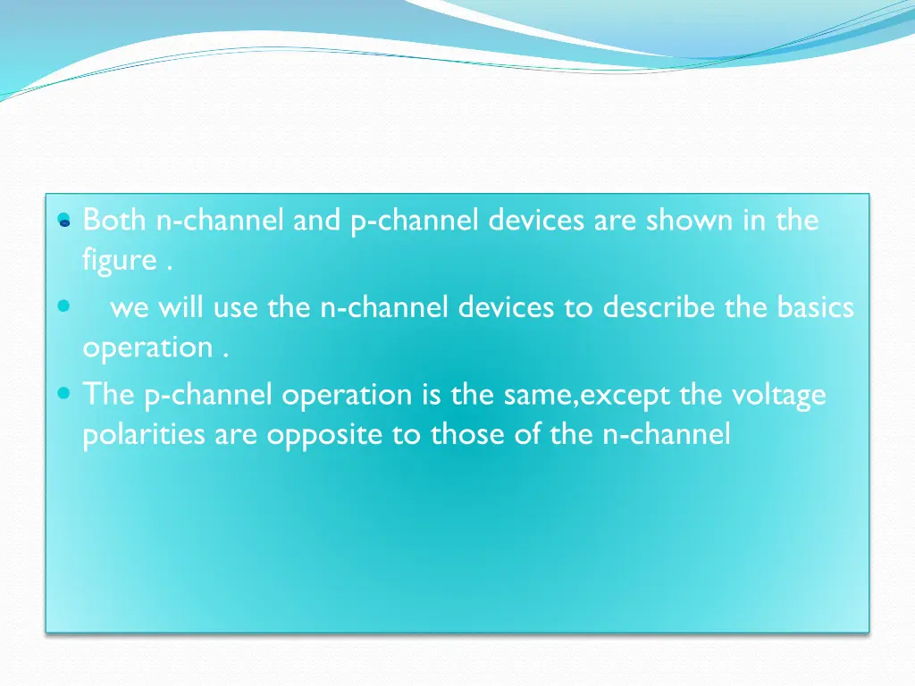 both n channel and p channel devices are shown