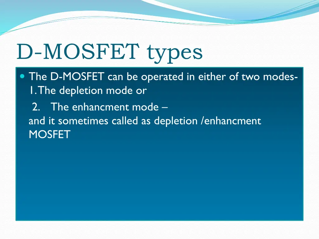 d mosfet types the d mosfet can be operated