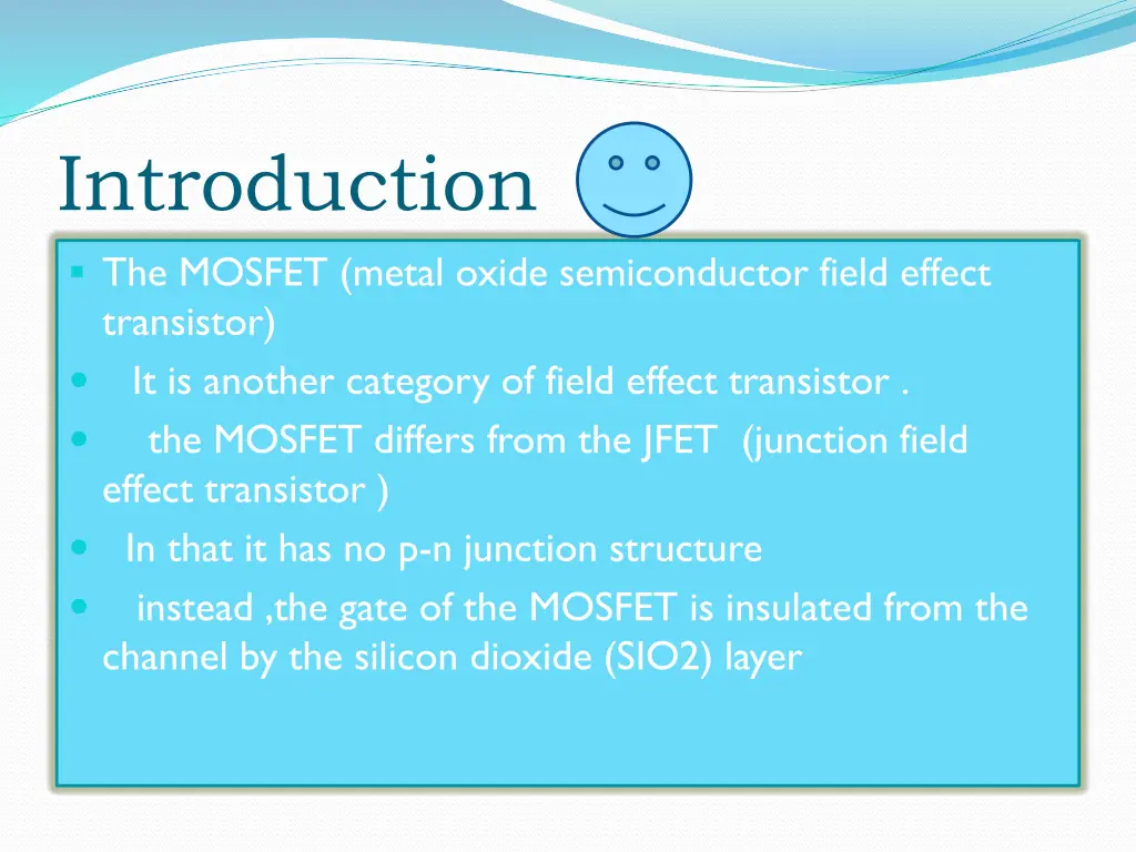introduction the mosfet metal oxide semiconductor