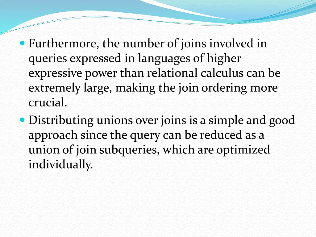 furthermore the number of joins involved