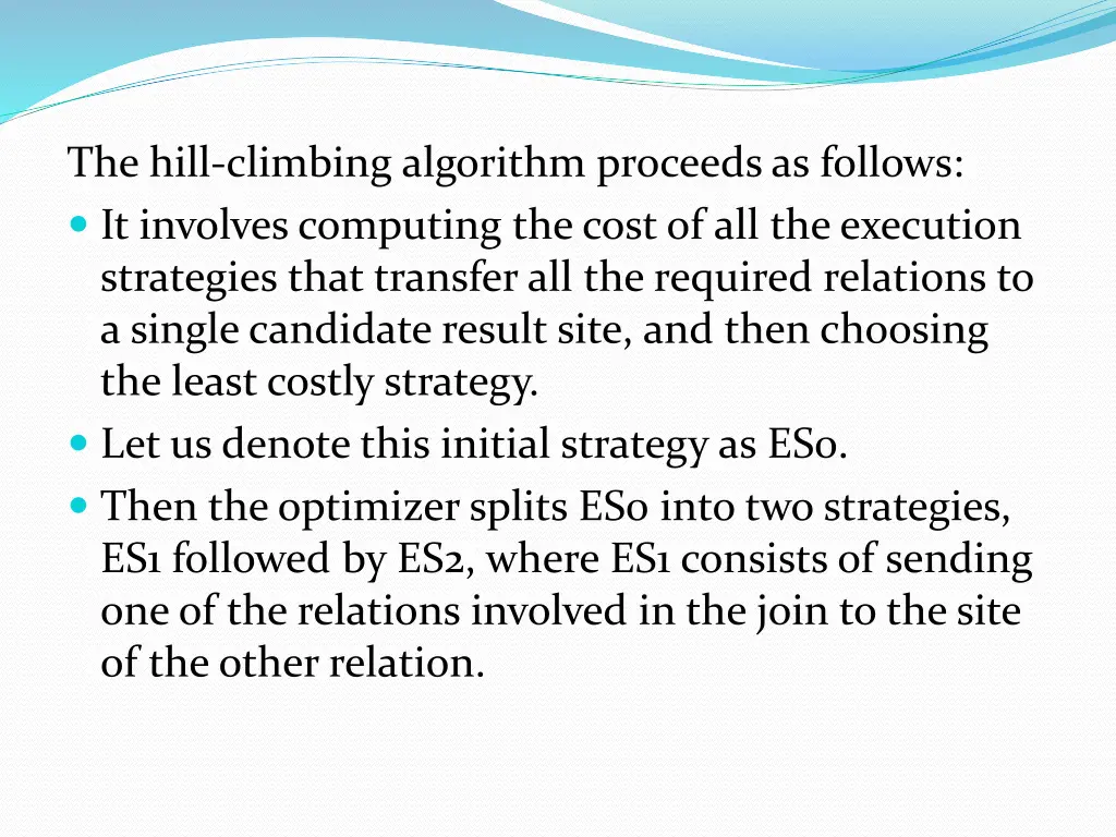 the hill climbing algorithm proceeds as follows