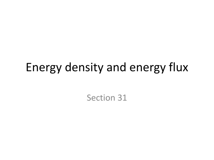 energy density and energy flux